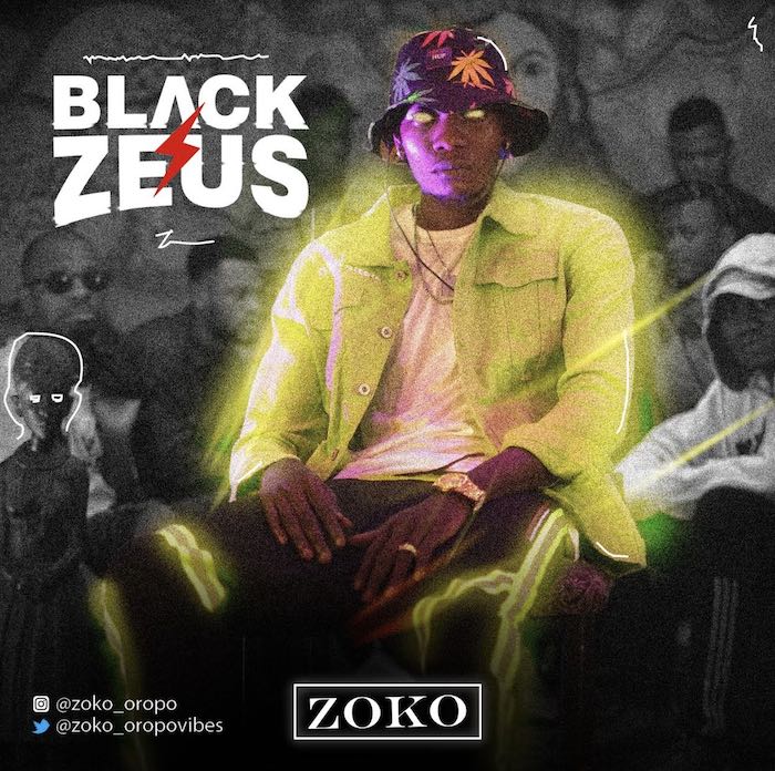 [Music] Zoko – Black Zeus | Mp3 Zeus10