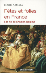   Fêtes et folies en France à la fin de l’Ancien Régime Didier Masseau  Arton510