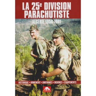 LA 25e DIVISION PARACHUTISTE - ALGERIE 1956-1961 La-25e10