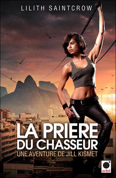 Une aventure de Jill Kimset Tome 2 : La prière du chasseur de Lilith Saintcrow 97823610