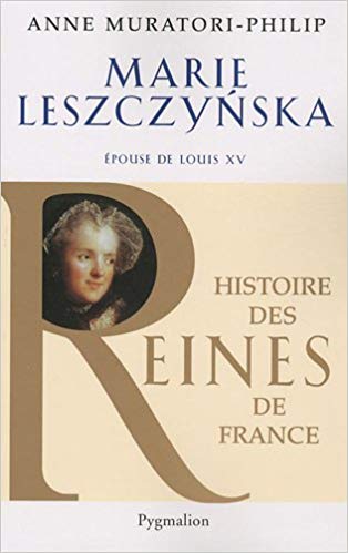 [Muratori-Philip, Anne] Marie Lszczynska, Epouse de Louis XV 41s2h910