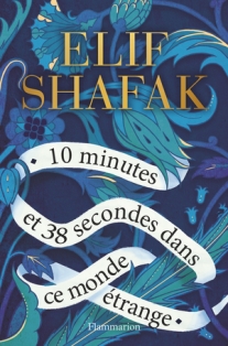 [Shafak, Elif] 10 minutes et 38 secondes dans ce monde étrange  10_min10