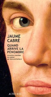 [Cabré, Jaume] Quand arrive la pénombre  Quand_10