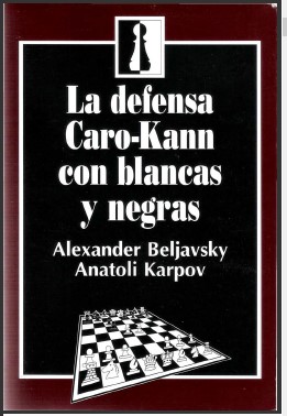 defensa - Beljavsky Alexander &  Karpov Anatoli - La Defensa Caro-Kann con blancas y Negras, 1995-OCR, 266p Beljav10