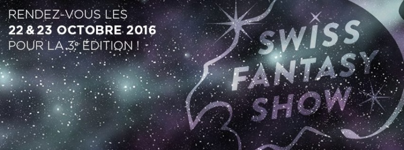 Swiss Fantasy Show 3 - 22 & 23 Octobre 2016 - Morges (CH)  Sfs_3_10