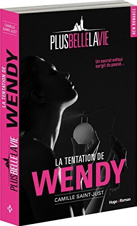 Plus belle la Vie Tome 1 : La tentation de Wendy Wendy10