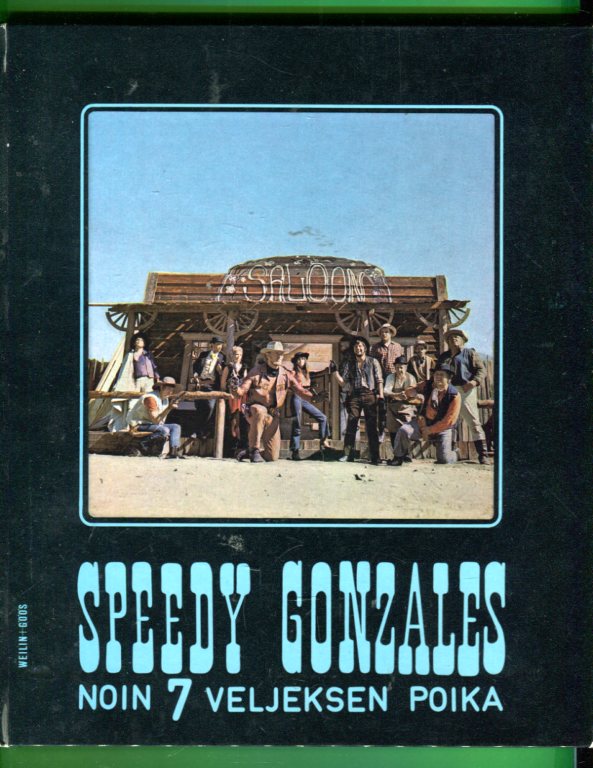 Speedy Gonzales, noin 7 veljeksen poika- 1970- Ere Kokkenen T10