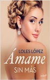 Ámame sin más - Loles López Amame-10