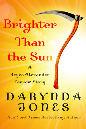 Brighter Than the Sun : Une histoire de Reyes Alexander Farrow de Darynda Jones Bright10