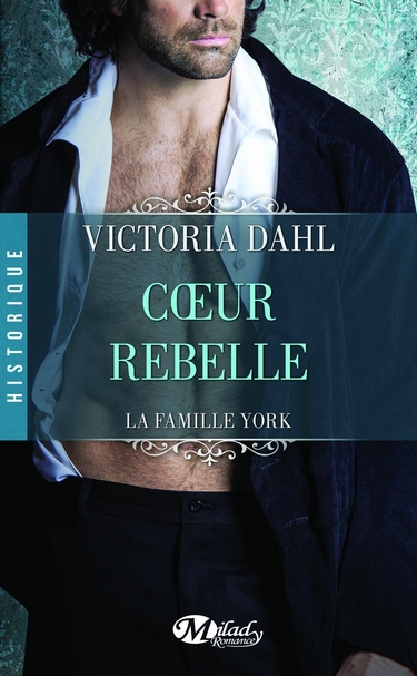 coeur rebelle - La famille York - Tome 1 : Coeur rebelle de Victoria Dahl Coeur_10