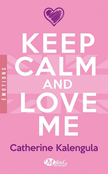 Keep calm and love me de Catherine Kalengula Keep_c10