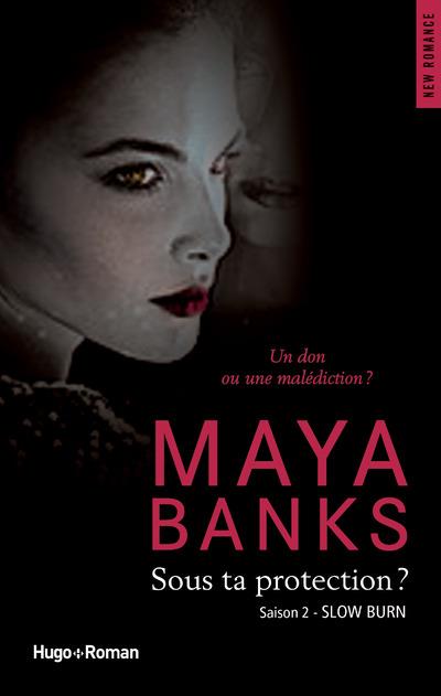 Slow Burn - Tome 2 : Sous ta protection ? de Maya Banks Sous_t10