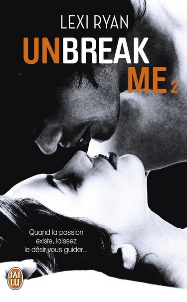 Unbreak me - Tome 2 : Si seulement de Lexi Ryan Unbrea10