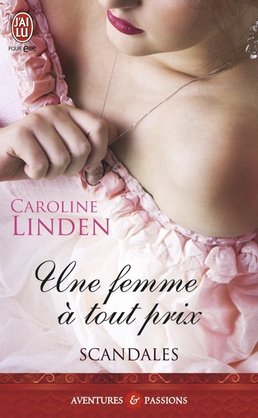 Scandales - Tome 3 : Une femme à tout prix de Caroline Linden Une_fe10