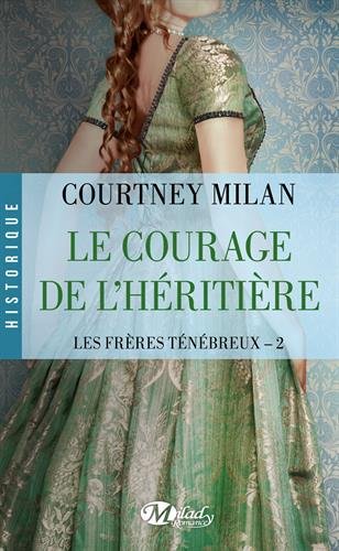 MILAN Courtney - LES FRÈRES TÉNÉBREUX - Tome 2 : Le Courage de l'héritière 51wd0o10