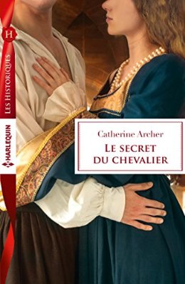 Le secret du chevalier (Intrigue au donjon) de Catherine Archer 513yxf10