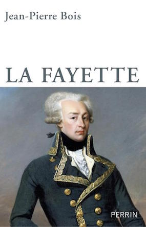 La Fayette. Une biographie de Jean Pierre Bois 1507-110