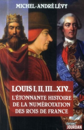 Livre "L'étonnante histoire de la numérotation des rois de France", par Michel André Lévy Louis210