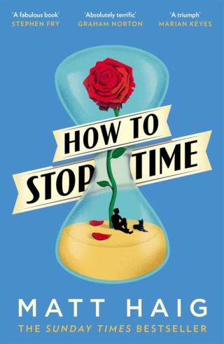 how to stop time by matt haig how to stop time by matt haig