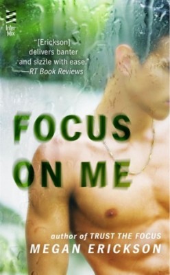 Focus On Me (In Focus #2) - Megan Erickson Focus-10