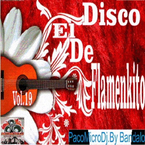 El Disco De Flamenkito Vol.19-”Pacomicro Dj & Bandalo”-2015 Iosctb11