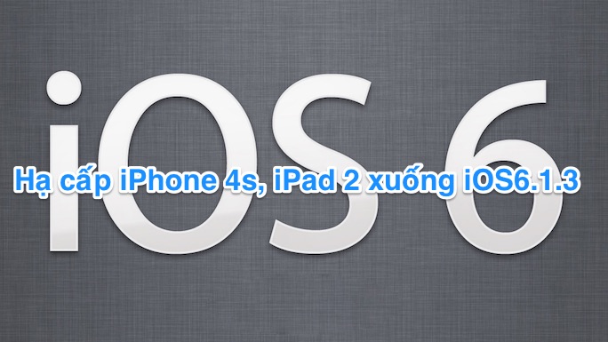 Hạ cấp 6.1.3 cho iPhone 4s - iPad2 120