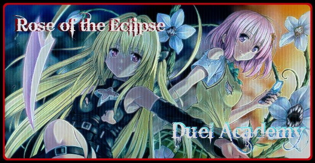 Rose of the Eclipse Duel Academy