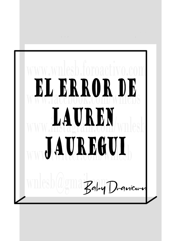 El Error de Lauren Jauregui - BabyDranicorn El_err11