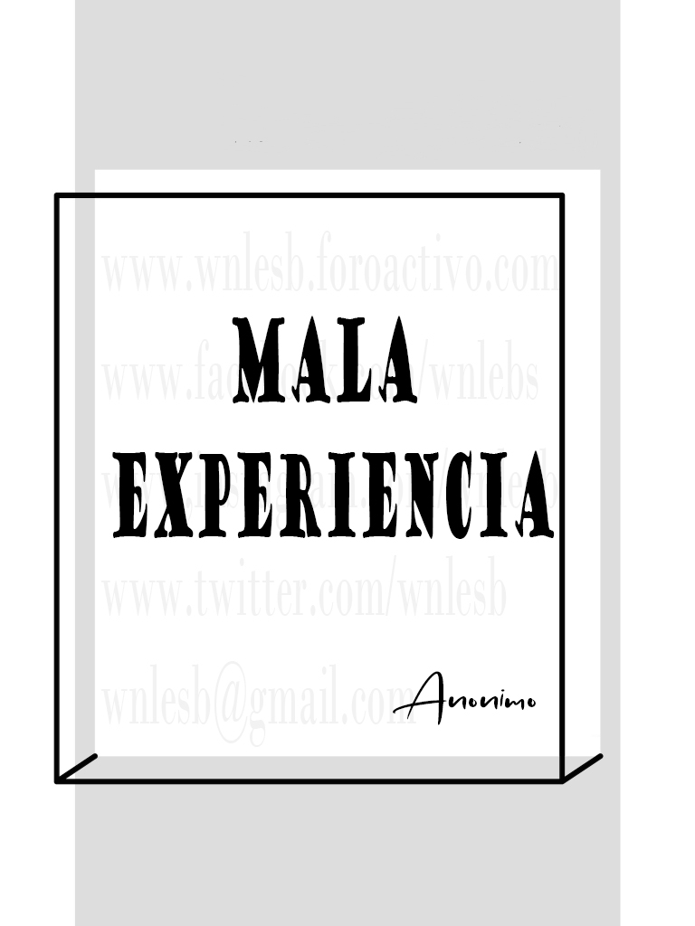 Mala experiencia - Anónimo Mala_e10