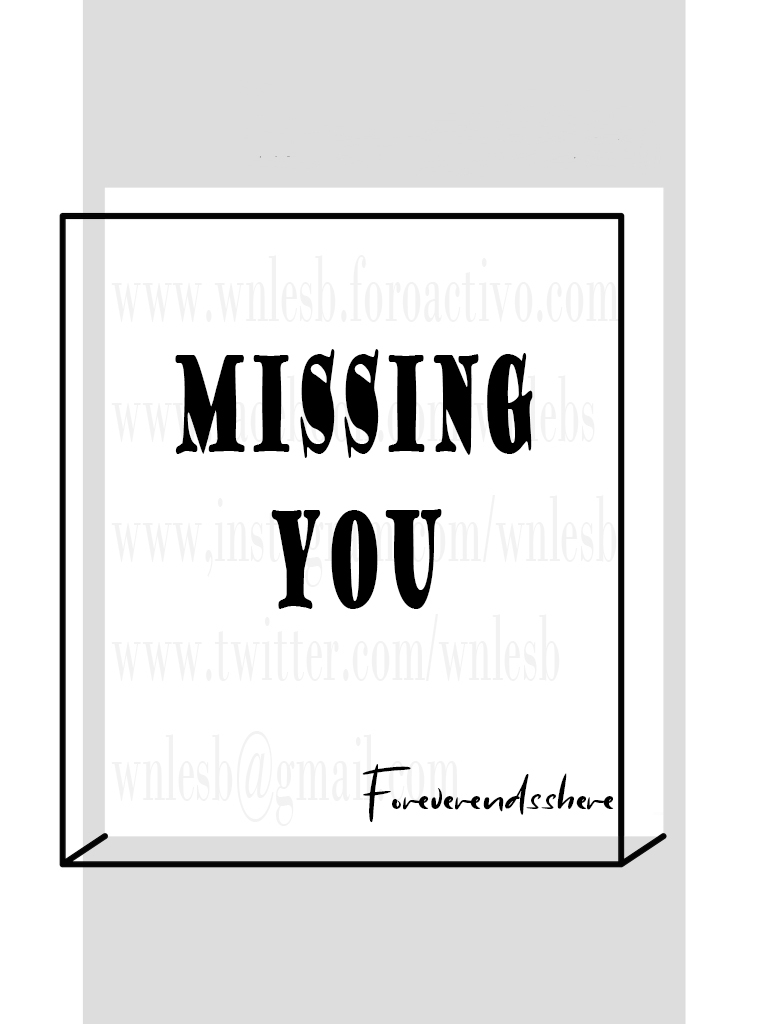 Missing you - Foreverendsshere Missin10