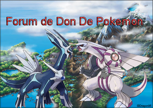 [Forum] Don De Pokemon [refuser] Bannie10