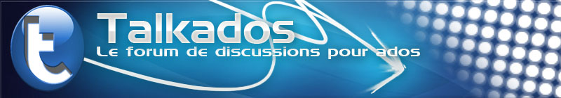 Talkados - Le forum de discussion pour ados Banner11