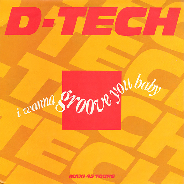 D Tech – I Wanna Groove You Baby vinyl 12" 1991 AAC Front251