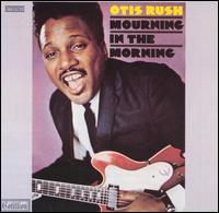 Otis Rush : Mourning In The Morning (1969) F5502710