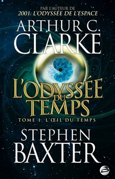 L'ODYSSEE DU TEMPS (Tome 1) L'OEIL DU TEMPS de Arthur C. Clarke et Stephen Baxter 1001-o10