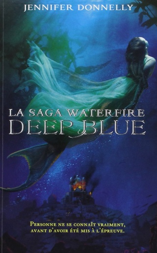 LA SAGA WATERFIRE (Tome 1) DEEP BLUE de Jennifer Donnelly 71k1pa10