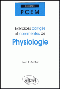 [résolu][physiologie-QCM]:"Gontier" Exercices et  QCM corrigés et commentés de physiologie PCEM 1  pdf gratuit" 97827210