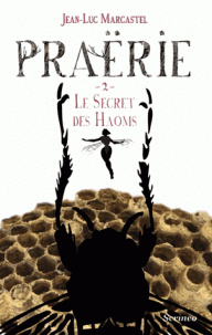[Editions Scrinéo] Praërie, tome 2 Le secret des Haoms de Jean-Luc Marcastel  97823610