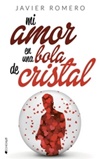 Mi amor en una bola de cristal - Javier Romero Amor_b10