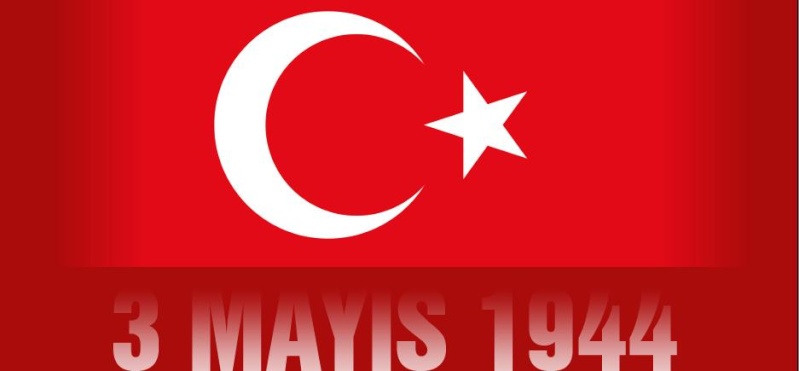 3 Mayıs'a selâm olsun!.. 3 Mayıs ruhu ebediyen yaşasın!.. 3mayis10