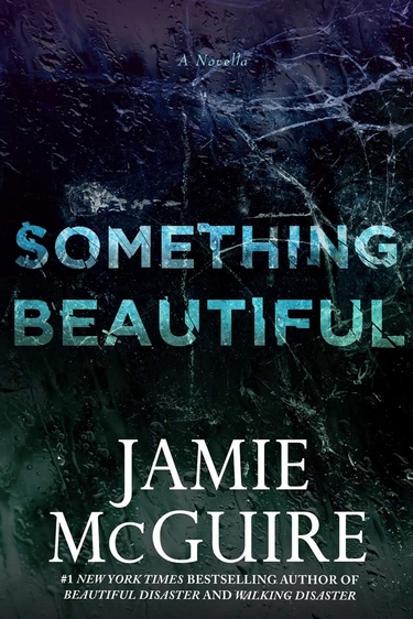 Beautiful - Tome 3 : Something Beautiful de Jamie McGuire Someth11