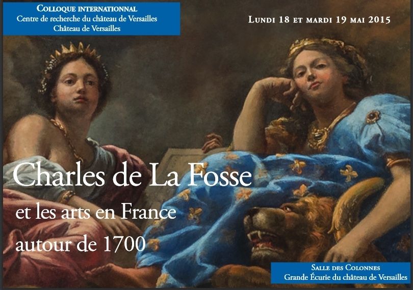 fosse - Charles de La Fosse et les arts en France 18-19 mai 2015 Colloq10