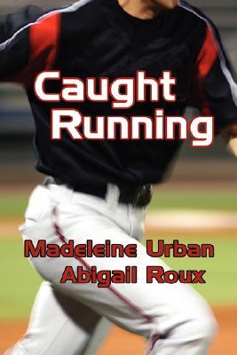 Caught Running - Abigail Roux & Madeleine Urban 25361010