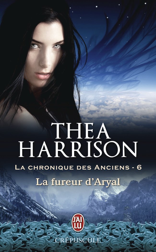 HARRISON Thea - LA CHRONIQUE DES ANCIENS - Tome 6 : La fureur d'Aryal 6186z410
