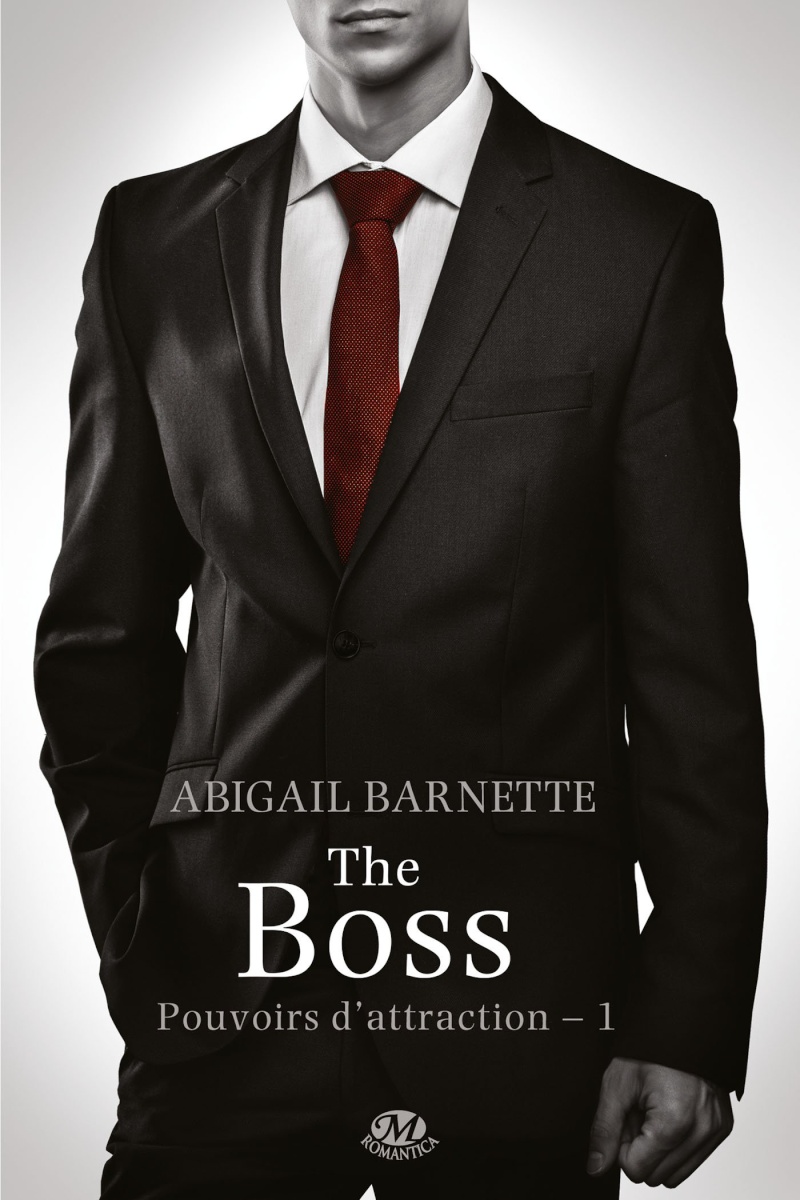 BARNETTE Abigail - POUVOIRS D'ATTRACTION - Tome 1 : The boss 812xy710