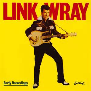 LINK WRAY - EARLY RECORDINGS.ACE RECORDS Th10
