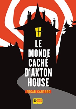 Le monde caché d'Axton House - Edgar Cantero Le_mon11