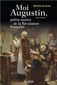 Livre "Moi Augustin, prêtre martyr de la Révolution française" par Marieke Aucante I-moye10