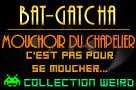 Vos gains au Bat-Gatcha ! Moucho10