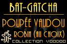 Vos gains au Bat-Gatcha ! Poupzo32